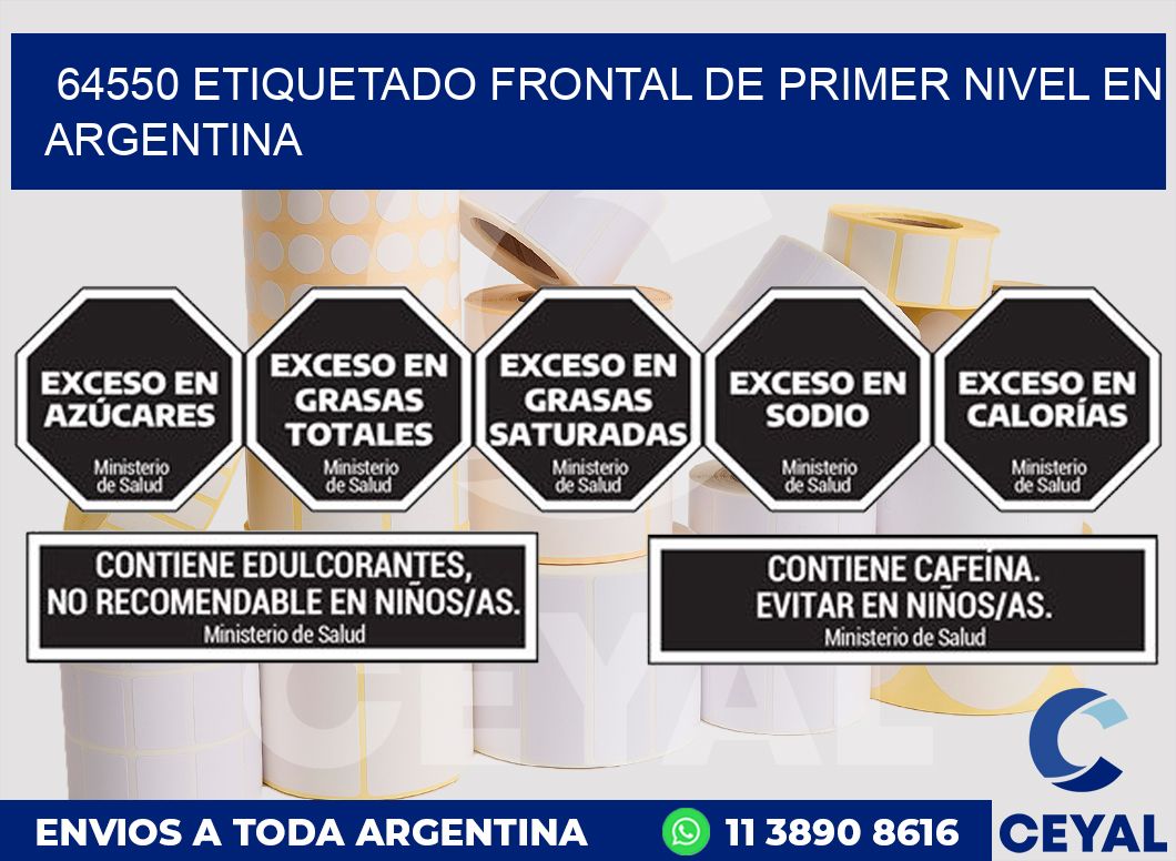 64550 ETIQUETADO FRONTAL DE PRIMER NIVEL EN ARGENTINA