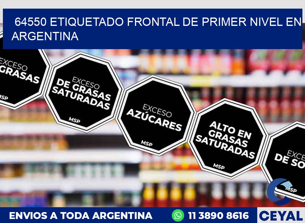 64550 ETIQUETADO FRONTAL DE PRIMER NIVEL EN ARGENTINA