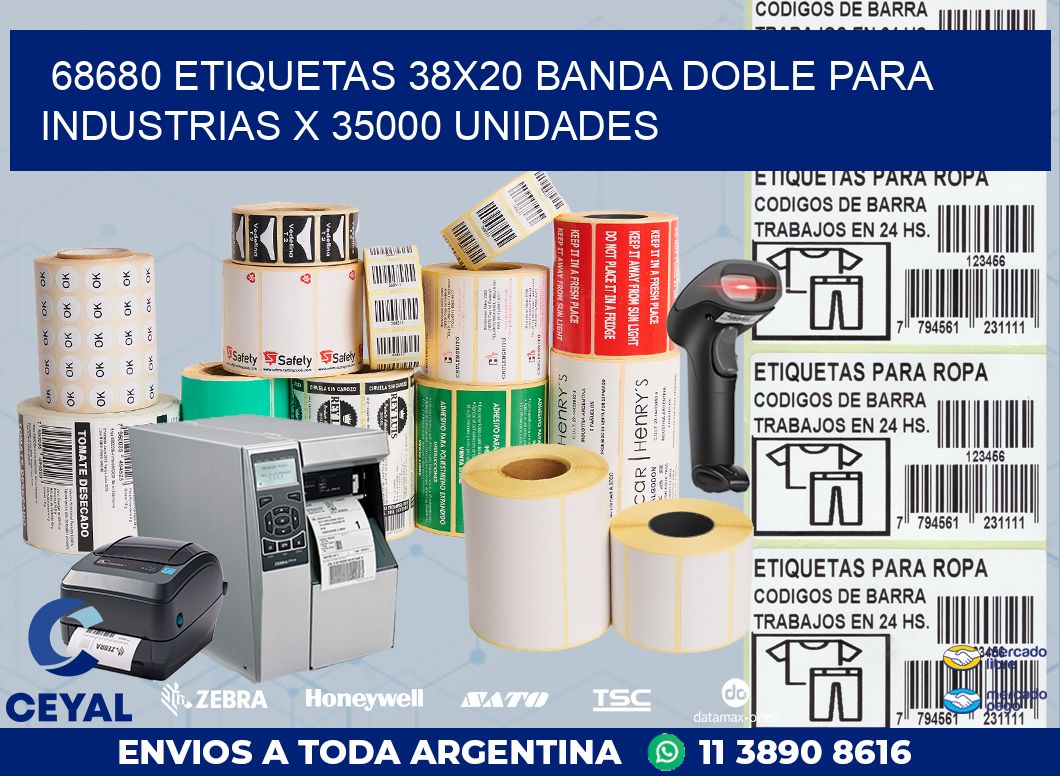 68680 ETIQUETAS 38X20 BANDA DOBLE PARA INDUSTRIAS X 35000 UNIDADES
