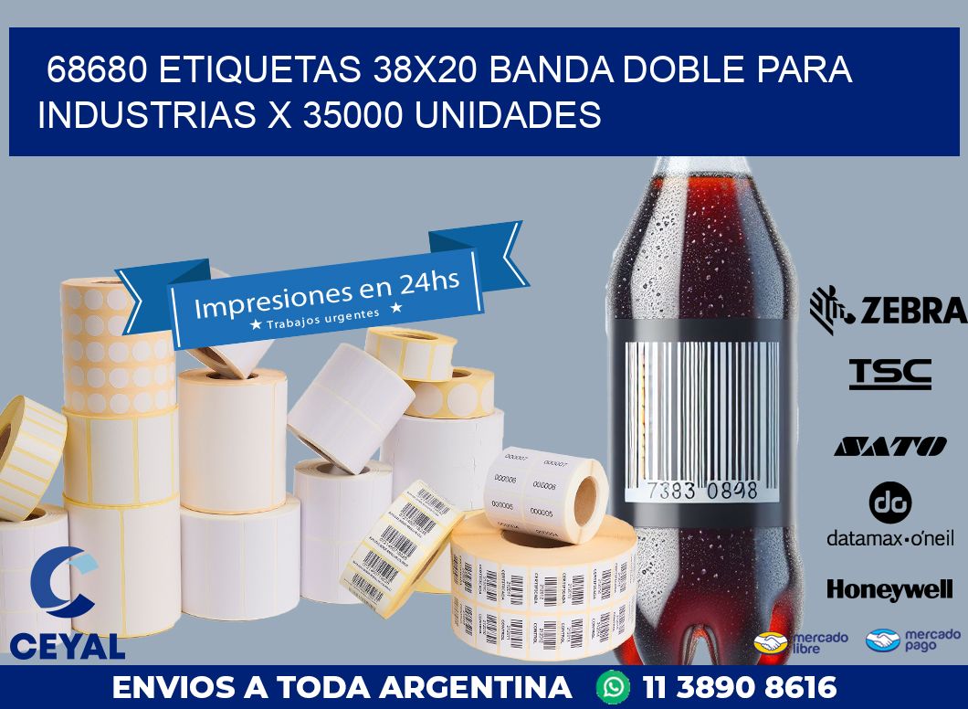 68680 ETIQUETAS 38X20 BANDA DOBLE PARA INDUSTRIAS X 35000 UNIDADES