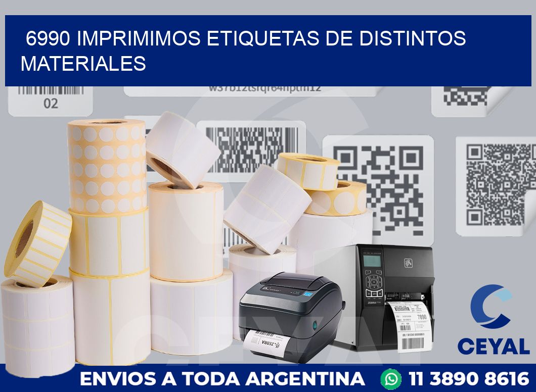 6990 IMPRIMIMOS ETIQUETAS DE DISTINTOS MATERIALES