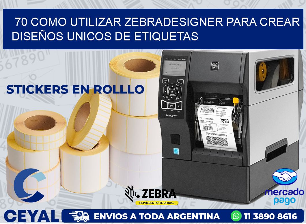 70 COMO UTILIZAR ZEBRADESIGNER PARA CREAR DISEÑOS UNICOS DE ETIQUETAS