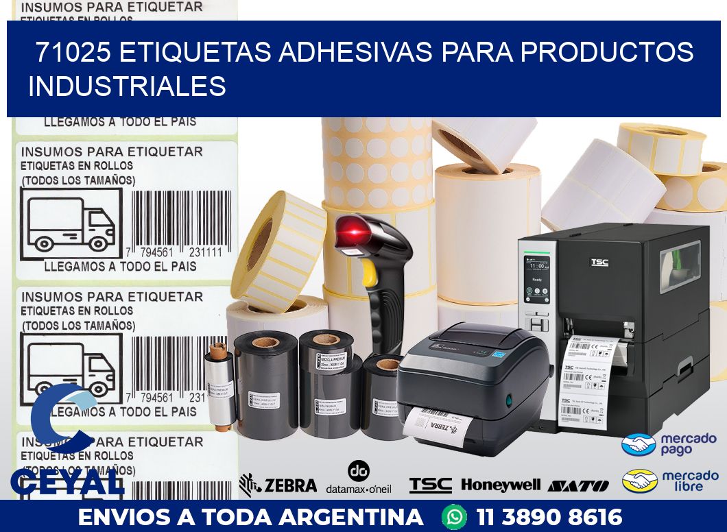 71025 ETIQUETAS ADHESIVAS PARA PRODUCTOS INDUSTRIALES