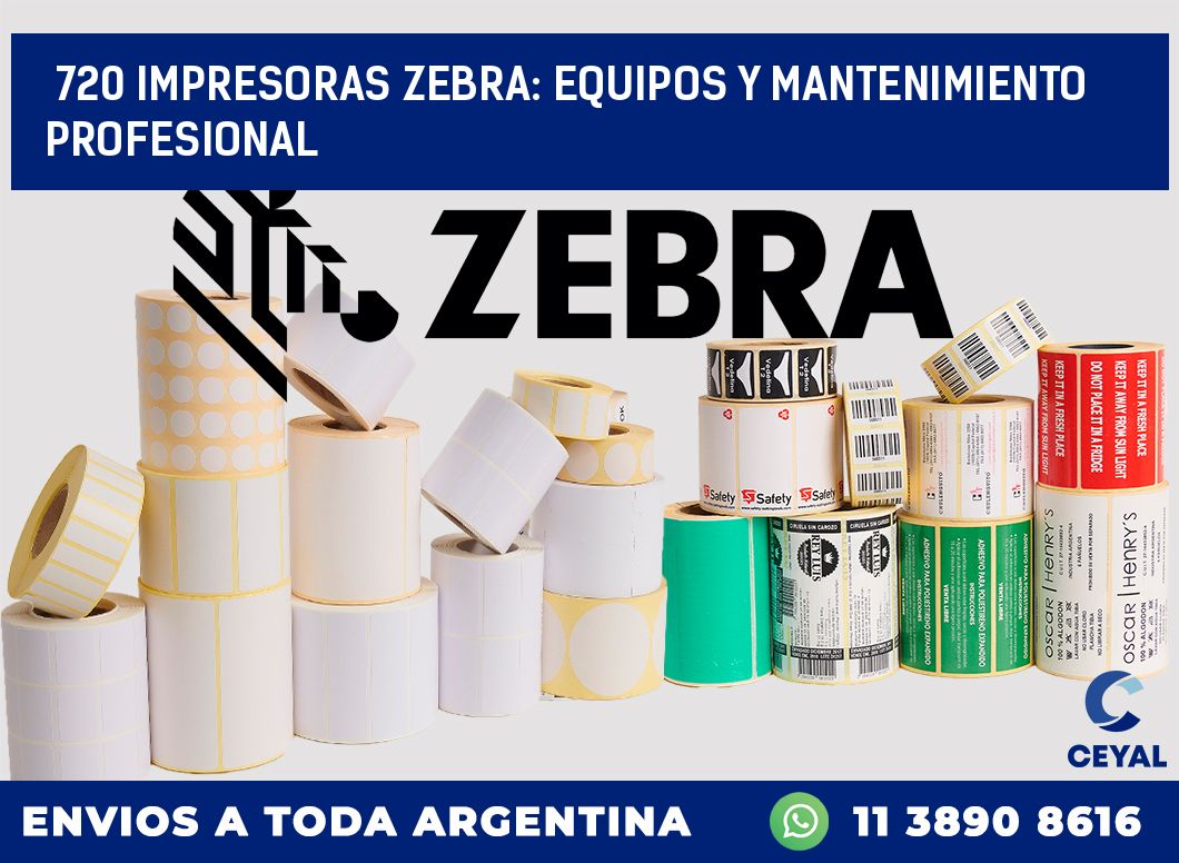 720 IMPRESORAS ZEBRA: EQUIPOS Y MANTENIMIENTO PROFESIONAL