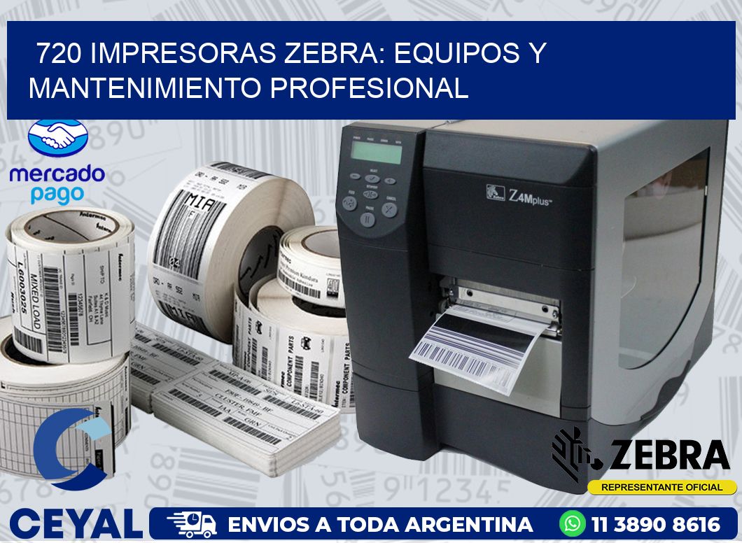 720 IMPRESORAS ZEBRA: EQUIPOS Y MANTENIMIENTO PROFESIONAL