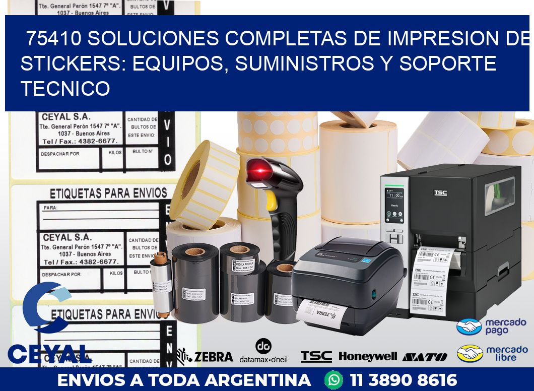 75410 SOLUCIONES COMPLETAS DE IMPRESION DE STICKERS: EQUIPOS, SUMINISTROS Y SOPORTE TECNICO