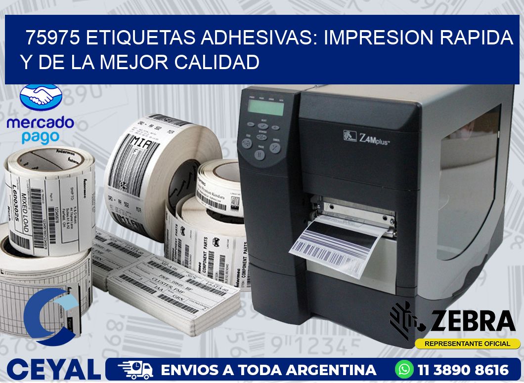 75975 ETIQUETAS ADHESIVAS: IMPRESION RAPIDA Y DE LA MEJOR CALIDAD