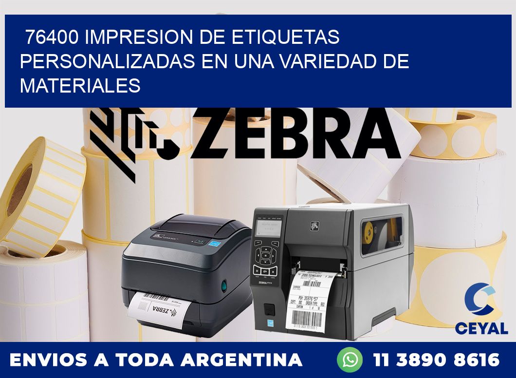 76400 IMPRESION DE ETIQUETAS PERSONALIZADAS EN UNA VARIEDAD DE MATERIALES