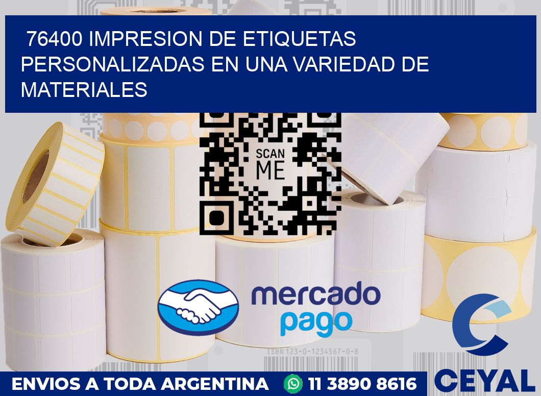 76400 IMPRESION DE ETIQUETAS PERSONALIZADAS EN UNA VARIEDAD DE MATERIALES