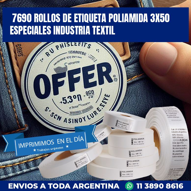 7690 ROLLOS DE ETIQUETA POLIAMIDA 3X50 ESPECIALES INDUSTRIA TEXTIL