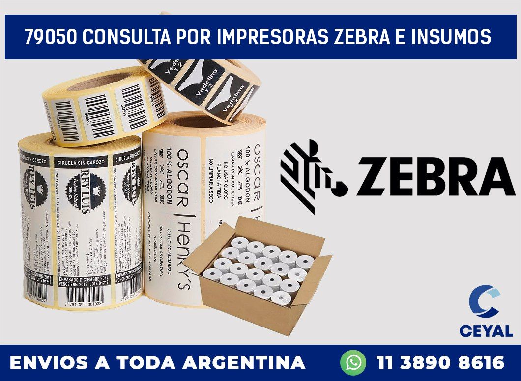 79050 CONSULTA POR IMPRESORAS ZEBRA E INSUMOS