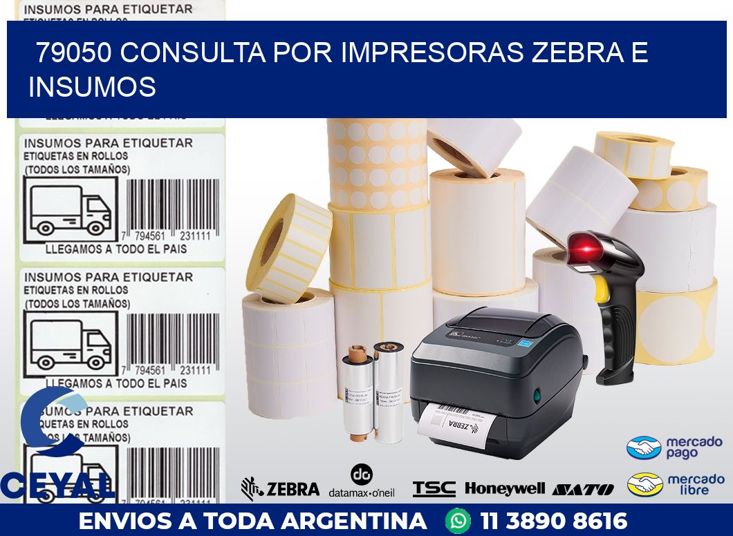79050 CONSULTA POR IMPRESORAS ZEBRA E INSUMOS