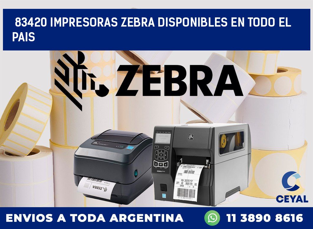 83420 IMPRESORAS ZEBRA DISPONIBLES EN TODO EL PAIS