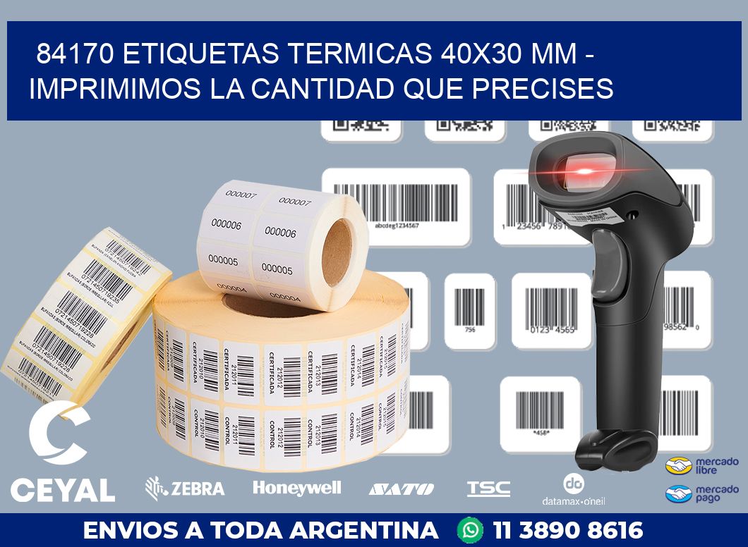 84170 ETIQUETAS TERMICAS 40X30 MM - IMPRIMIMOS LA CANTIDAD QUE PRECISES