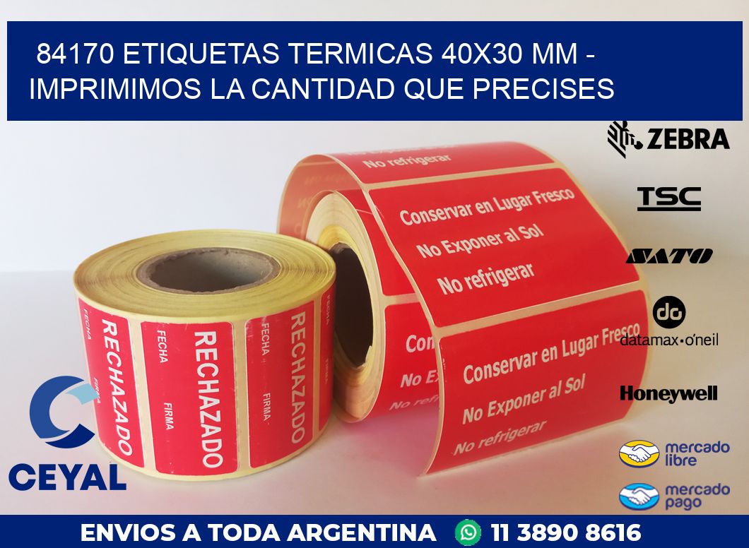 84170 ETIQUETAS TERMICAS 40X30 MM - IMPRIMIMOS LA CANTIDAD QUE PRECISES