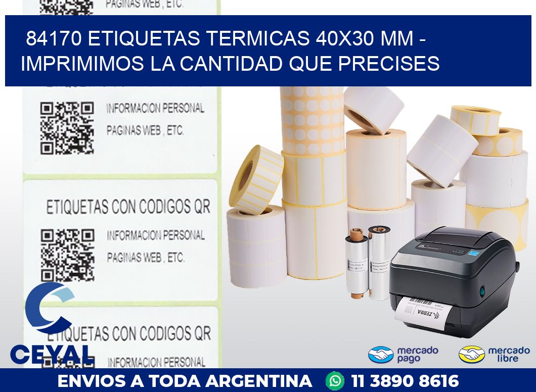 84170 ETIQUETAS TERMICAS 40X30 MM – IMPRIMIMOS LA CANTIDAD QUE PRECISES