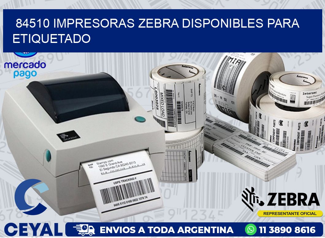 84510 IMPRESORAS ZEBRA DISPONIBLES PARA ETIQUETADO