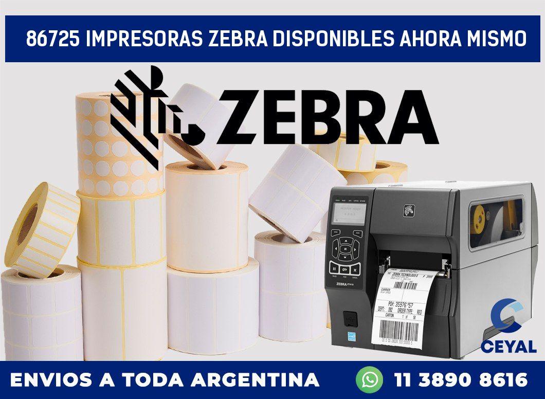 86725 IMPRESORAS ZEBRA DISPONIBLES AHORA MISMO