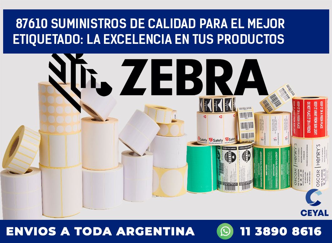 87610 SUMINISTROS DE CALIDAD PARA EL MEJOR ETIQUETADO: LA EXCELENCIA EN TUS PRODUCTOS