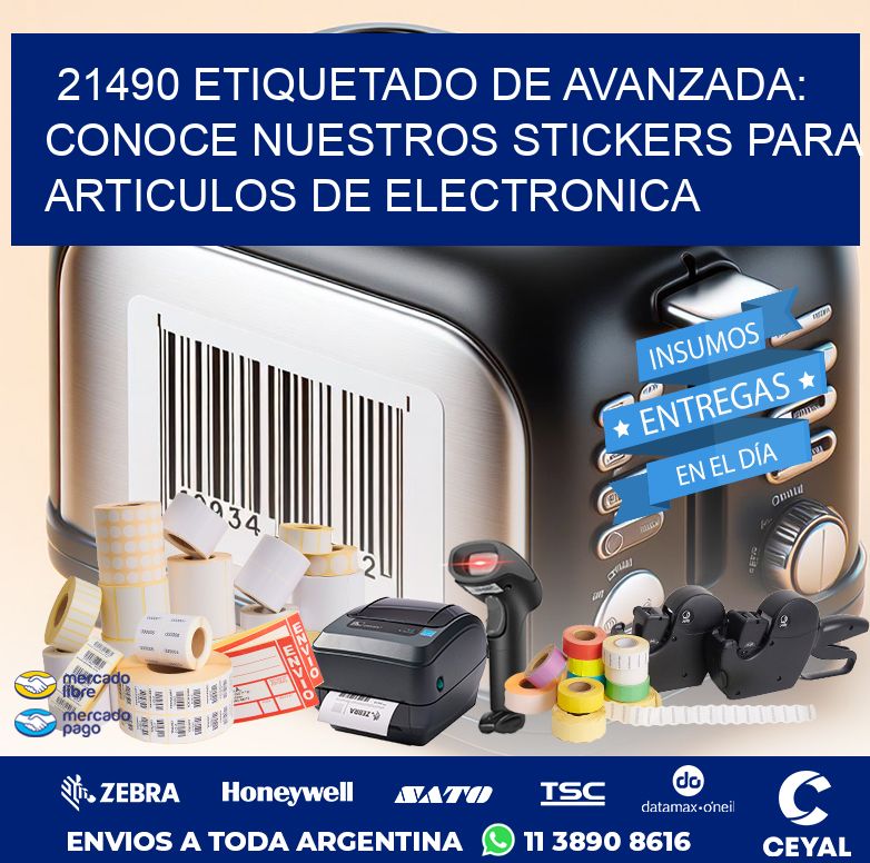21490 ETIQUETADO DE AVANZADA: CONOCE NUESTROS STICKERS PARA ARTICULOS DE ELECTRONICA