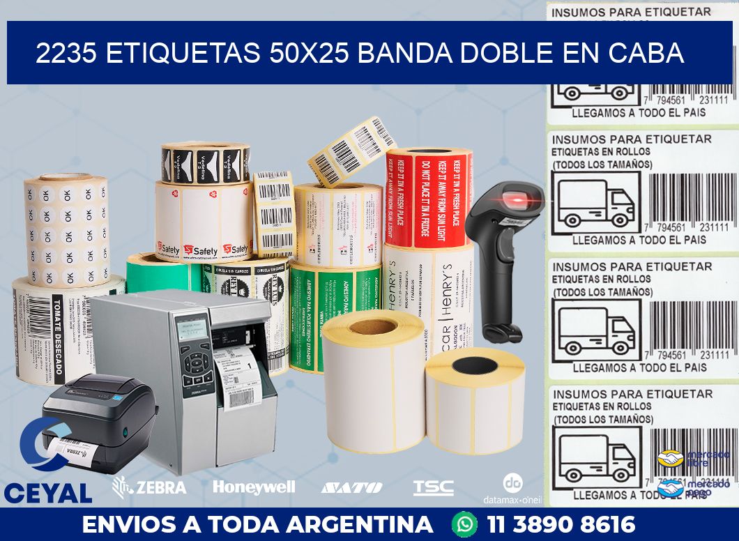 2235 ETIQUETAS 50X25 BANDA DOBLE EN CABA