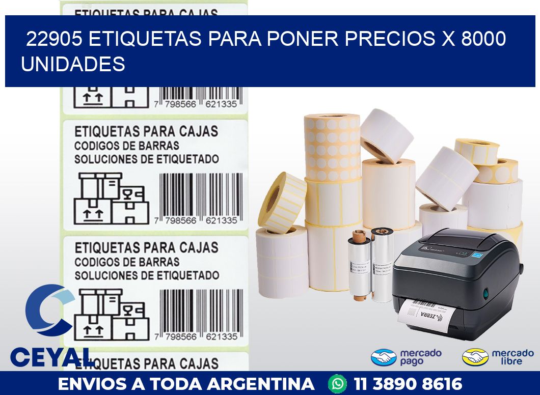22905 ETIQUETAS PARA PONER PRECIOS X 8000 UNIDADES