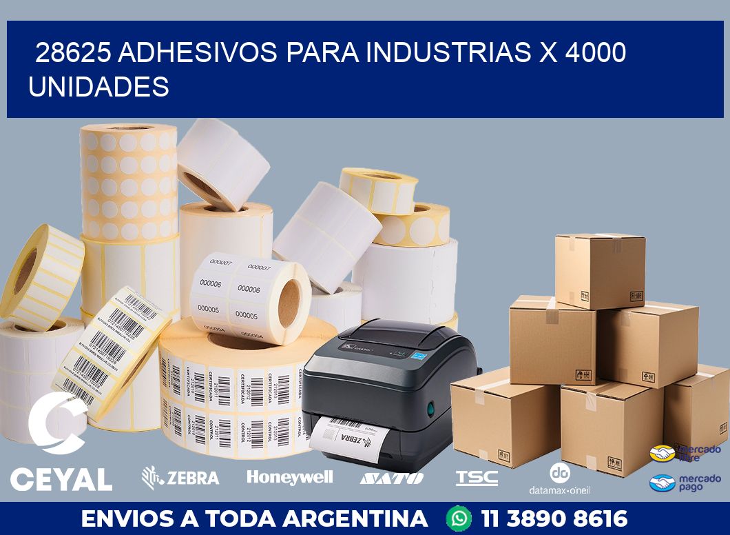 28625 ADHESIVOS PARA INDUSTRIAS X 4000 UNIDADES