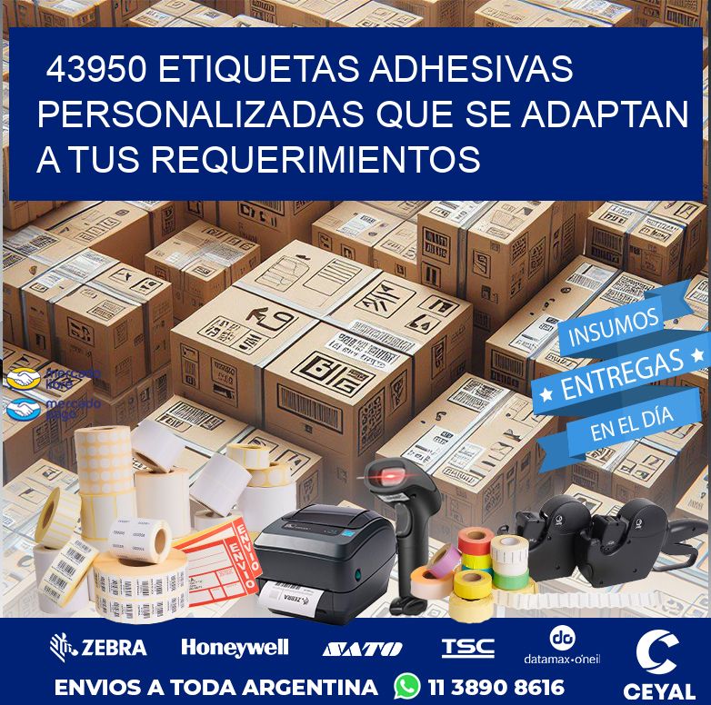 43950 ETIQUETAS ADHESIVAS PERSONALIZADAS QUE SE ADAPTAN A TUS REQUERIMIENTOS