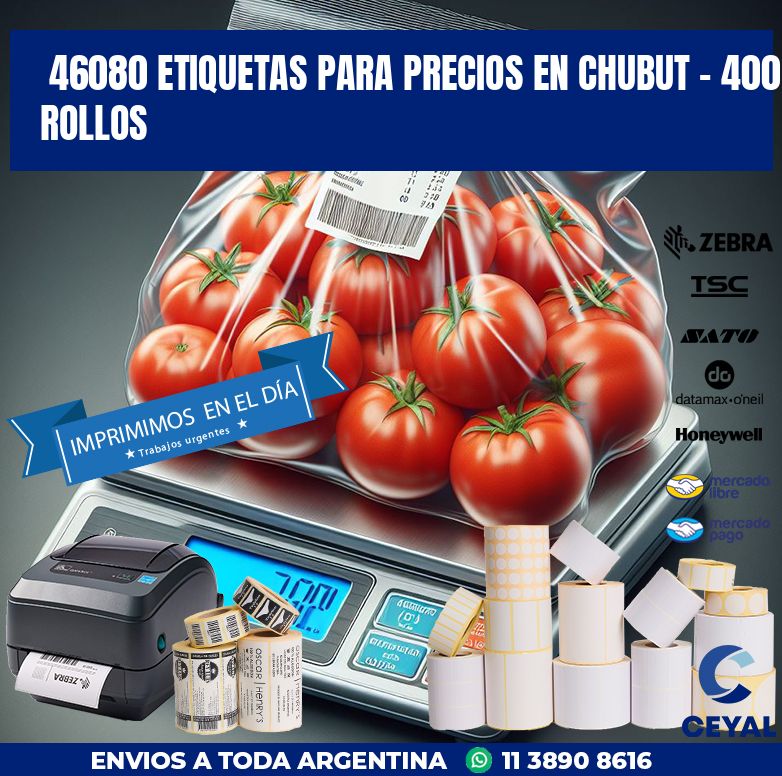 46080 ETIQUETAS PARA PRECIOS EN CHUBUT - 400 ROLLOS