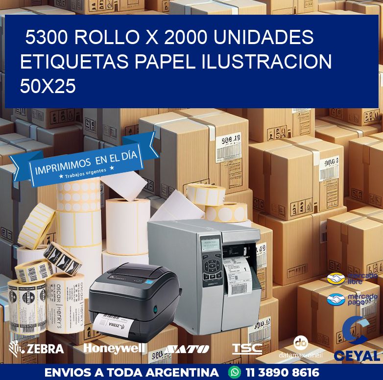 5300 ROLLO X 2000 UNIDADES ETIQUETAS PAPEL ILUSTRACION 50X25