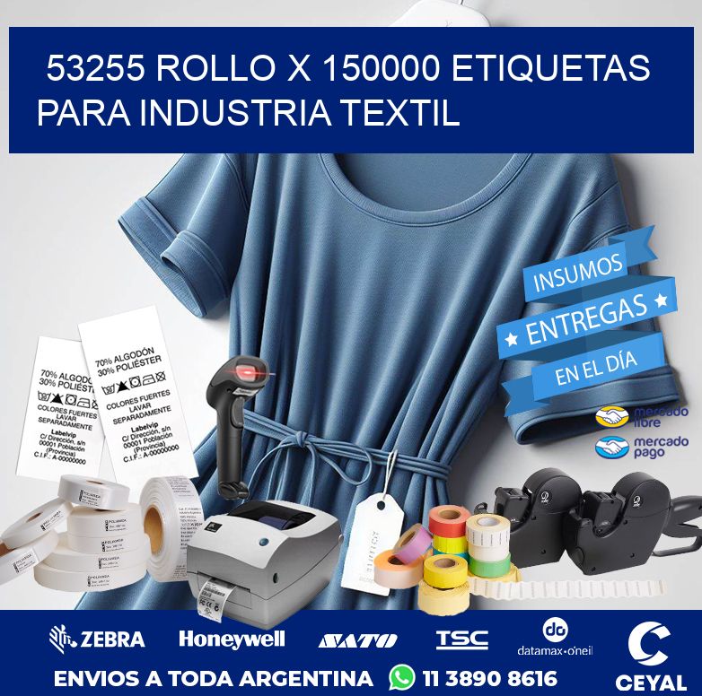 53255 ROLLO X 150000 ETIQUETAS PARA INDUSTRIA TEXTIL
