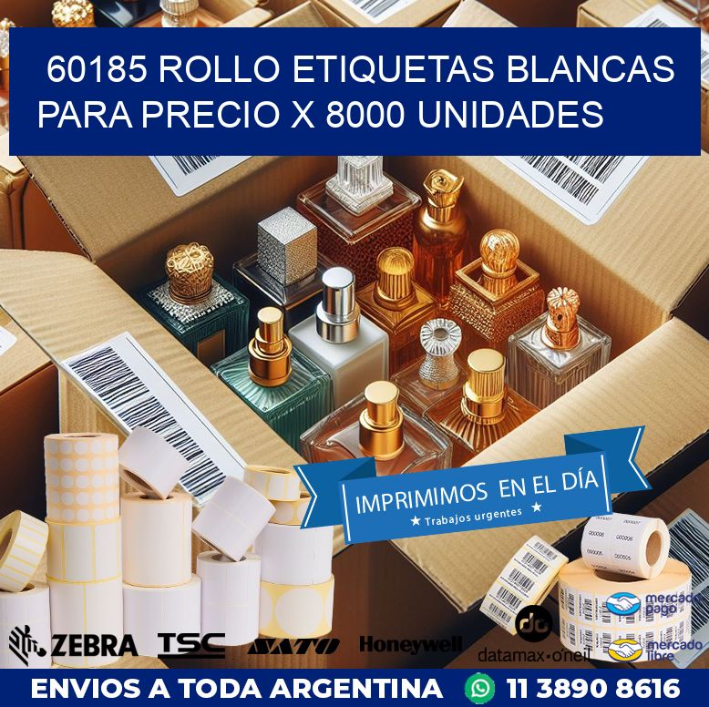 60185 ROLLO ETIQUETAS BLANCAS PARA PRECIO X 8000 UNIDADES