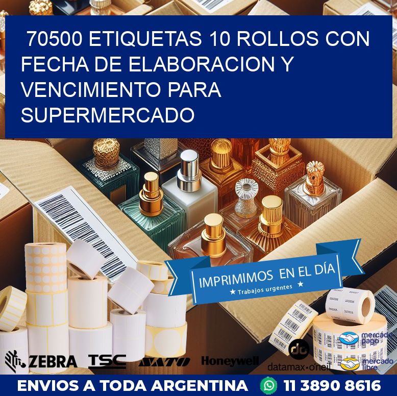 70500 ETIQUETAS 10 ROLLOS CON FECHA DE ELABORACION Y VENCIMIENTO PARA SUPERMERCADO