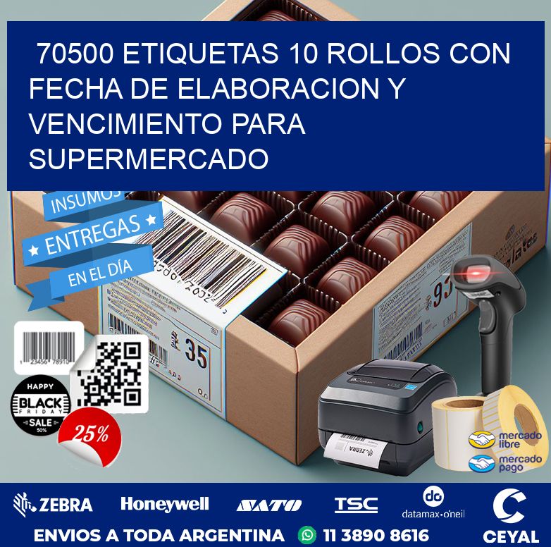 70500 ETIQUETAS 10 ROLLOS CON FECHA DE ELABORACION Y VENCIMIENTO PARA SUPERMERCADO