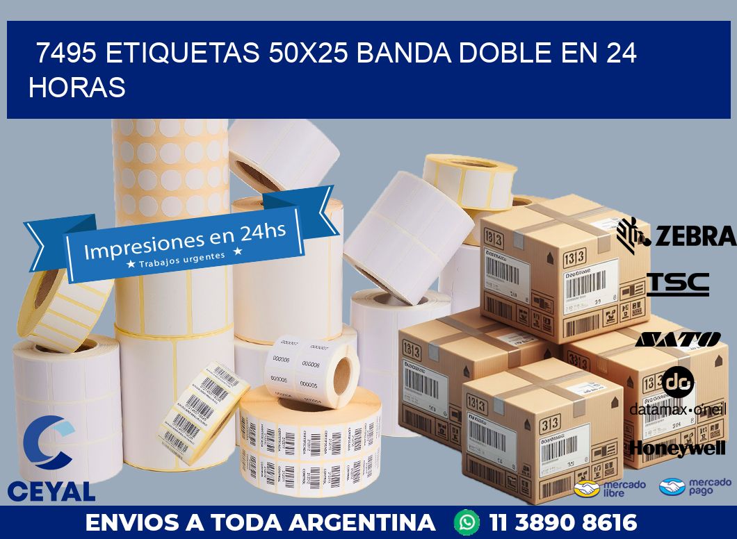 7495 ETIQUETAS 50X25 BANDA DOBLE EN 24 HORAS