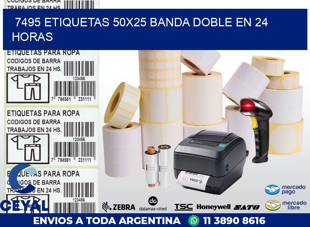 7495 ETIQUETAS 50X25 BANDA DOBLE EN 24 HORAS