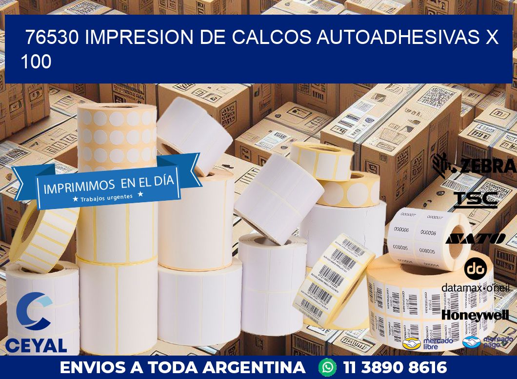76530 IMPRESION DE CALCOS AUTOADHESIVAS X 100