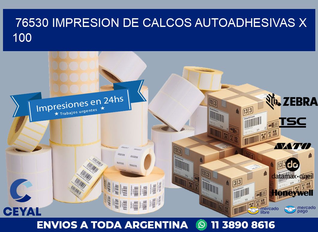 76530 IMPRESION DE CALCOS AUTOADHESIVAS X 100