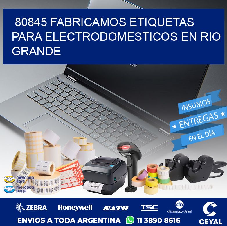 80845 FABRICAMOS ETIQUETAS PARA ELECTRODOMESTICOS EN RIO GRANDE