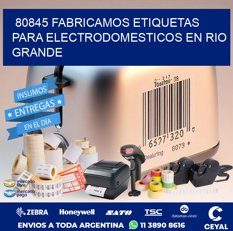 80845 FABRICAMOS ETIQUETAS PARA ELECTRODOMESTICOS EN RIO GRANDE