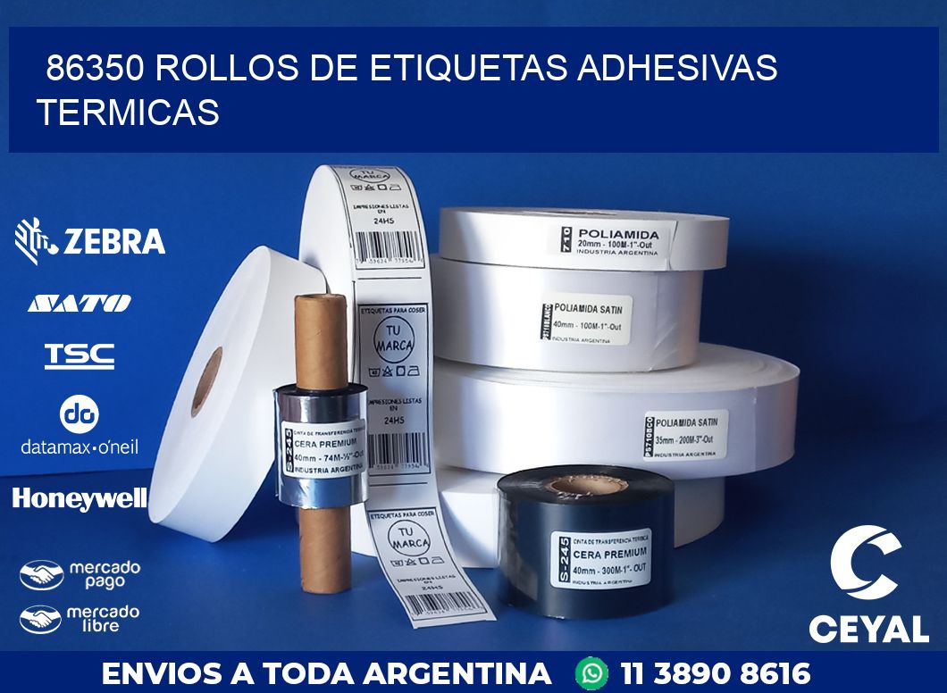 86350 ROLLOS DE ETIQUETAS ADHESIVAS TERMICAS