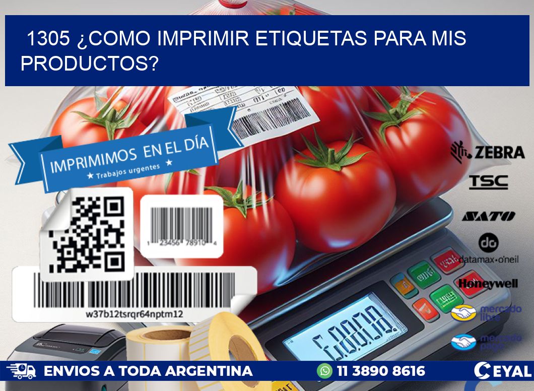1305 ¿COMO IMPRIMIR ETIQUETAS PARA MIS PRODUCTOS?