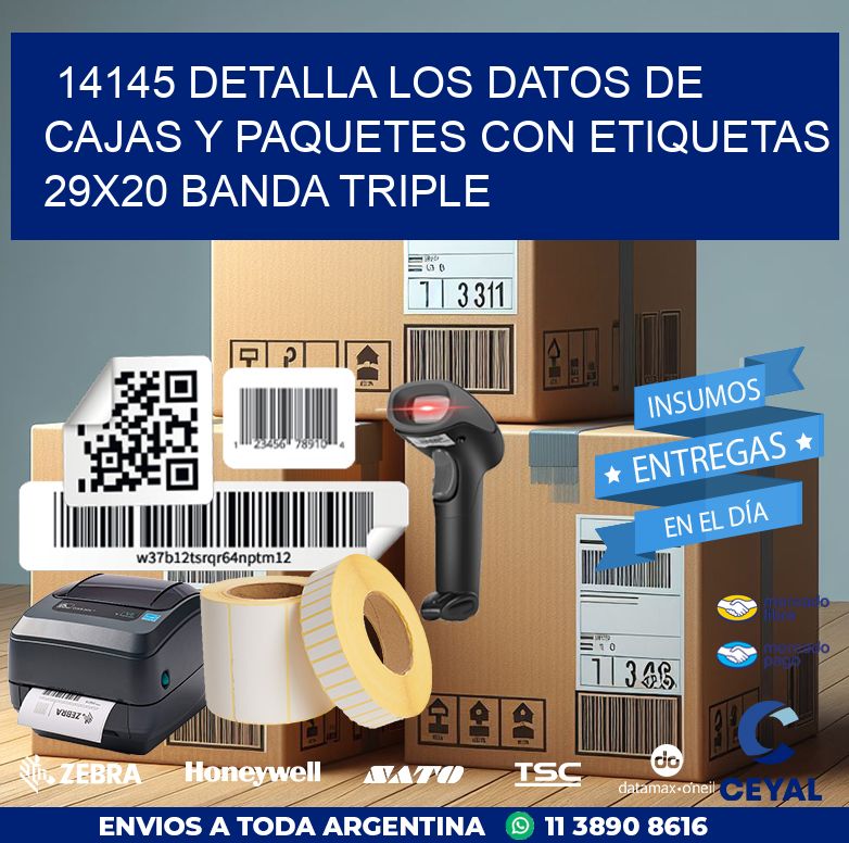 14145 DETALLA LOS DATOS DE CAJAS Y PAQUETES CON ETIQUETAS 29X20 BANDA TRIPLE