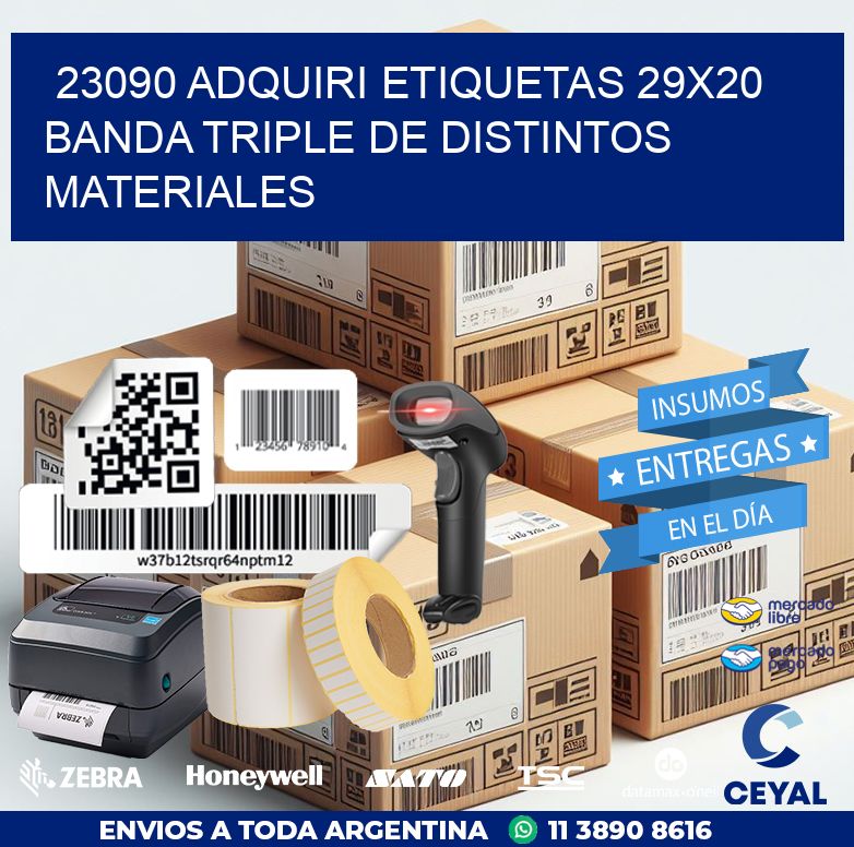23090 ADQUIRI ETIQUETAS 29X20 BANDA TRIPLE DE DISTINTOS MATERIALES