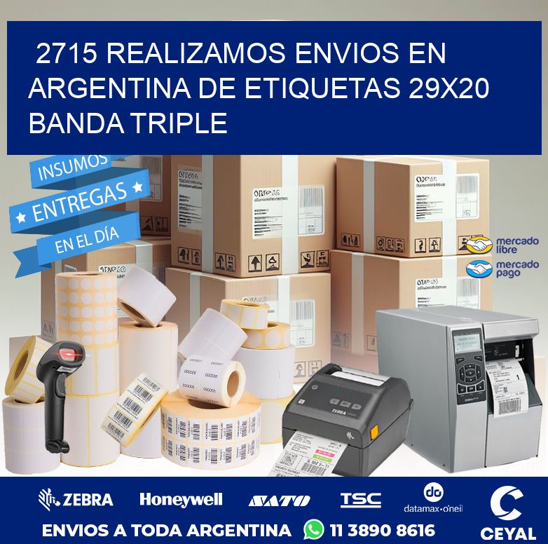 2715 REALIZAMOS ENVIOS EN ARGENTINA DE ETIQUETAS 29X20 BANDA TRIPLE