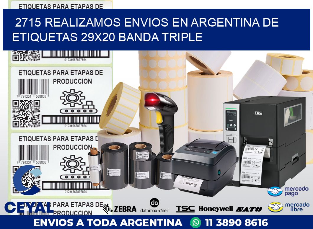 2715 REALIZAMOS ENVIOS EN ARGENTINA DE ETIQUETAS 29X20 BANDA TRIPLE