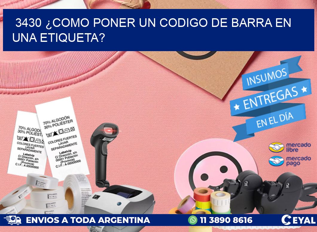 3430 ¿COMO PONER UN CODIGO DE BARRA EN  UNA ETIQUETA?