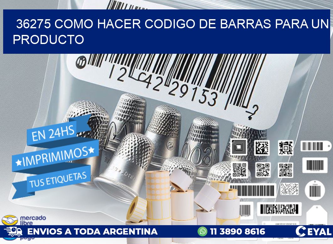 36275 como hacer codigo de barras para un producto