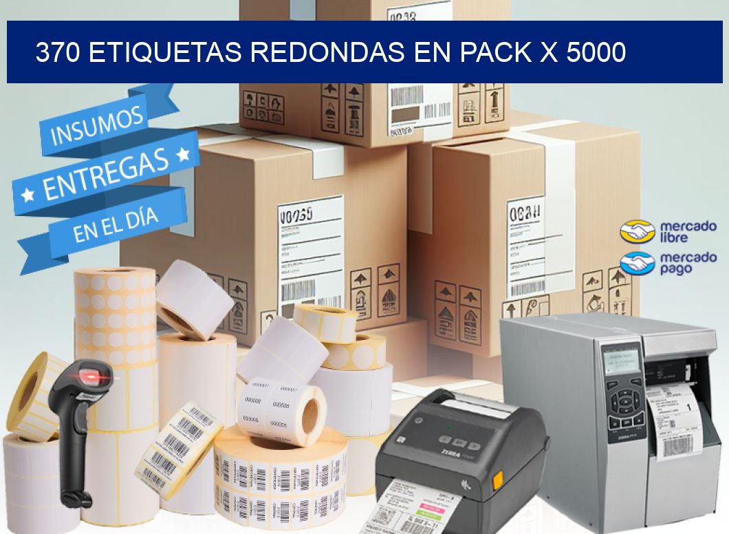 370 ETIQUETAS REDONDAS EN PACK X 5000