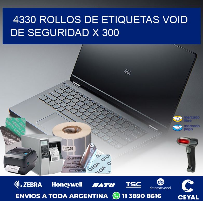 4330 ROLLOS DE ETIQUETAS VOID DE SEGURIDAD X 300